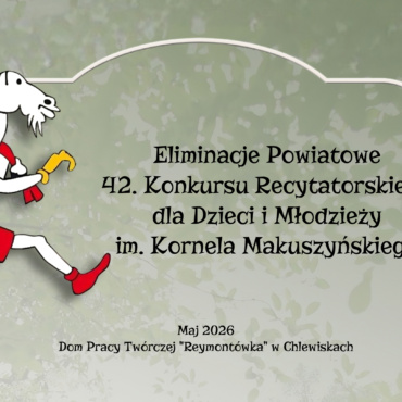 Eliminacje Powiatowe 42. Konkursu Recytatorskiego dla Dzieci i Młodzieży im. Kornela Makuszyńskiego